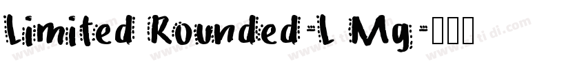 Limited Rounded-L Mg字体转换